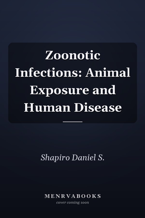 Zoonotic Infections: Animal Exposure and Human Disease