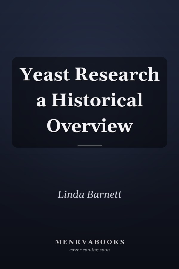 Yeast Research a Historical Overview