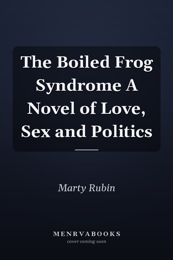 The Boiled Frog Syndrome A Novel of Love, Sex and Politics