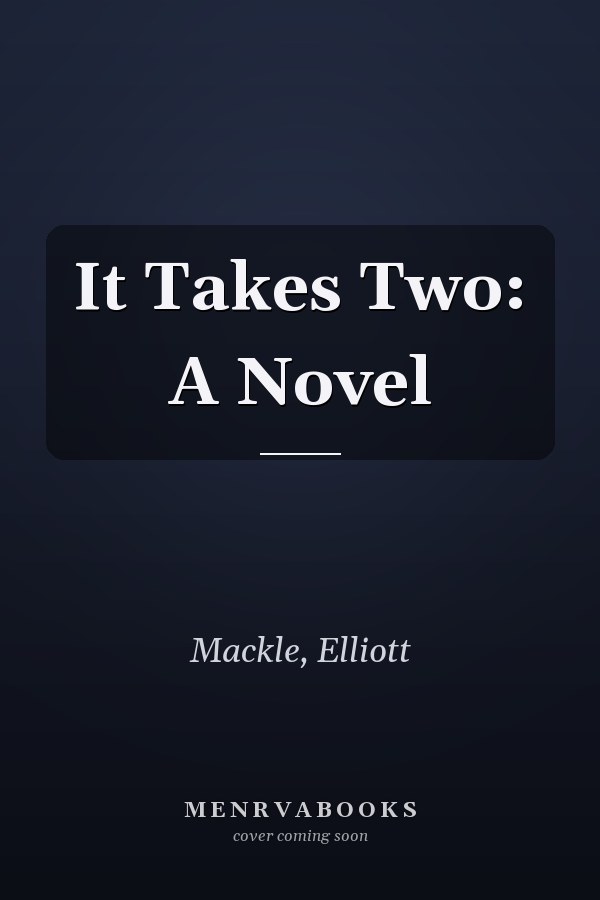 It Takes Two: A Novel
