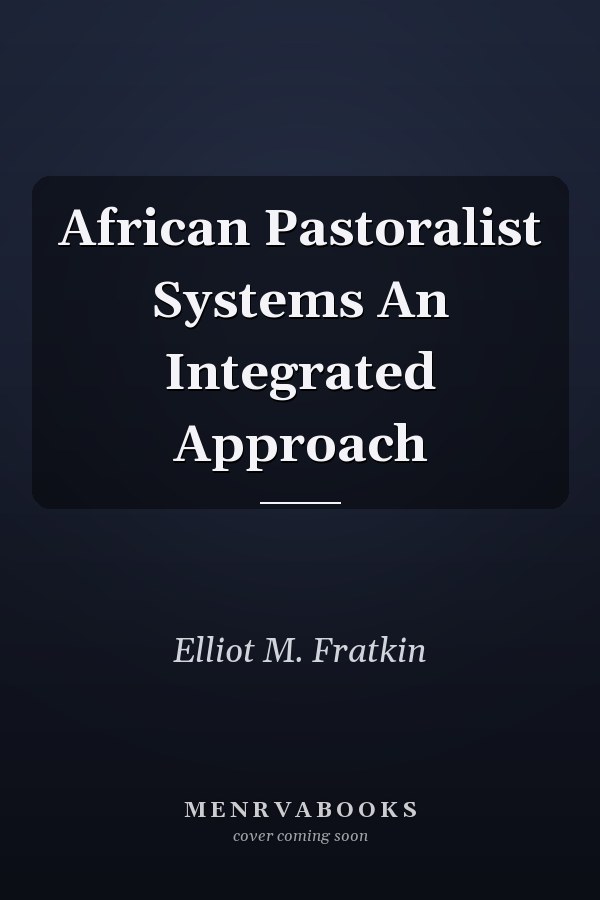 African Pastoralist Systems An Integrated Approach