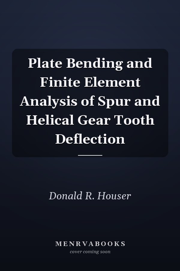 Plate Bending and Finite Element Analysis of Spur and Helical Gear Tooth Deflection