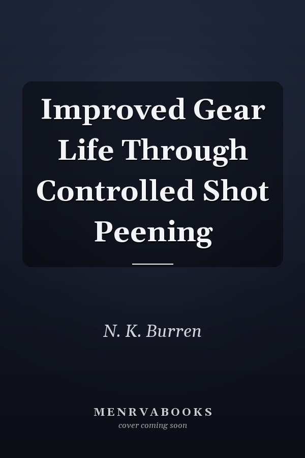 Improved Gear Life Through Controlled Shot Peening