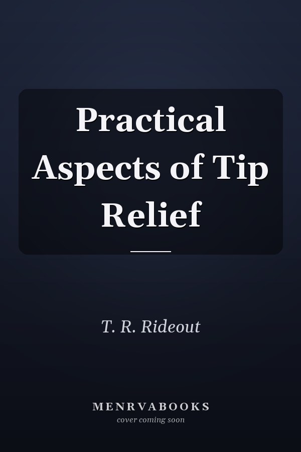 Practical Aspects of Tip Relief