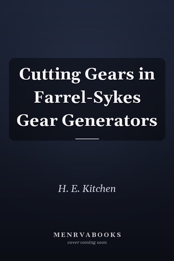 Cutting Gears in Farrel-Sykes Gear Generators