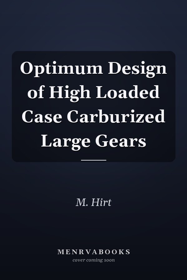 Optimum Design of High Loaded Case Carburized Large Gears