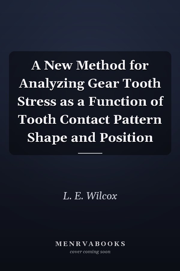 A New Method for Analyzing Gear Tooth Stress as a Function of Tooth Contact Pattern Shape and Position