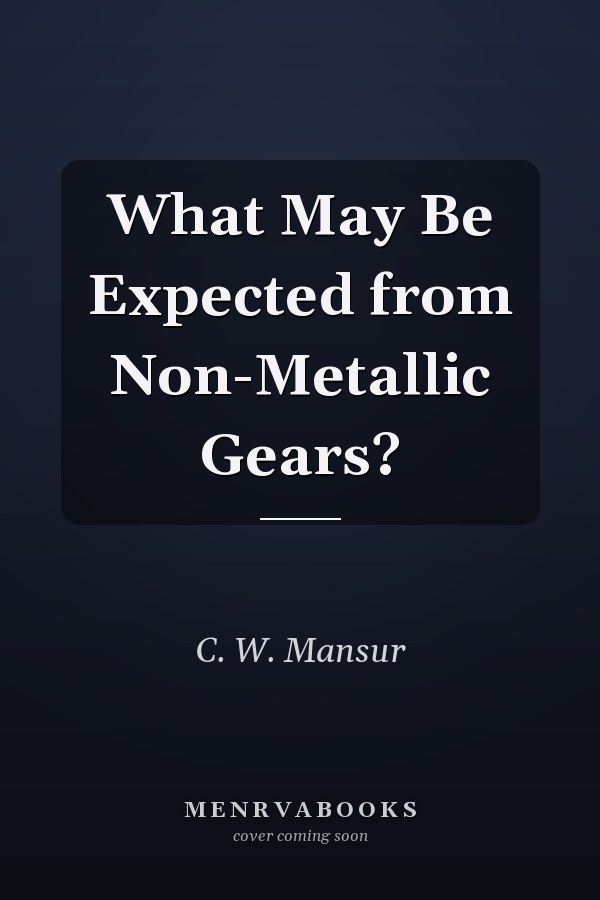 What May Be Expected from Non-Metallic Gears?