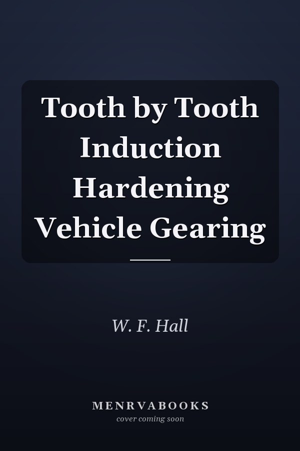 Tooth by Tooth Induction Hardening Vehicle Gearing