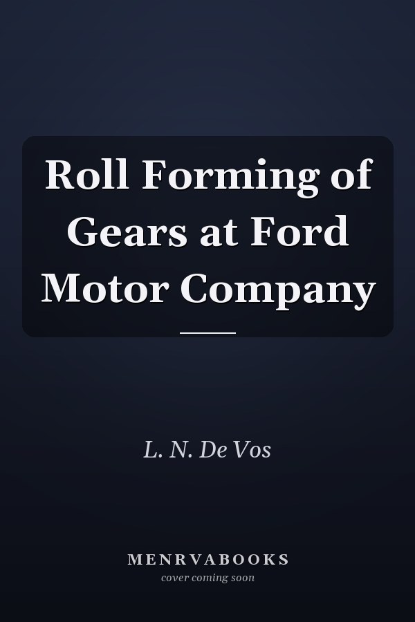 Roll Forming of Gears at Ford Motor Company