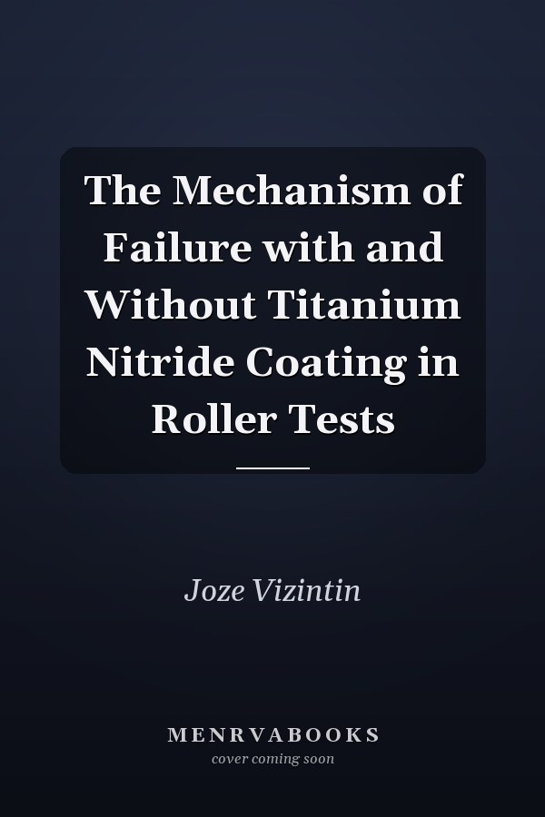 The Mechanism of Failure with and Without Titanium Nitride Coating in Roller Tests
