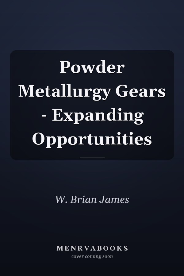 Powder Metallurgy Gears - Expanding Opportunities