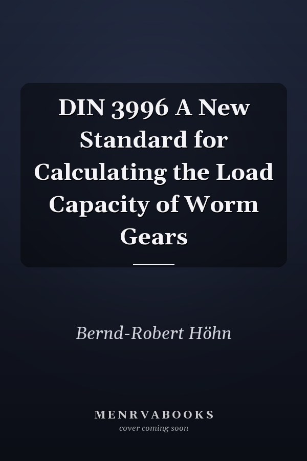 DIN 3996 A New Standard for Calculating the Load Capacity of Worm Gears