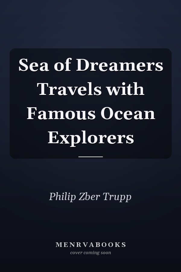 Sea of Dreamers Travels with Famous Ocean Explorers