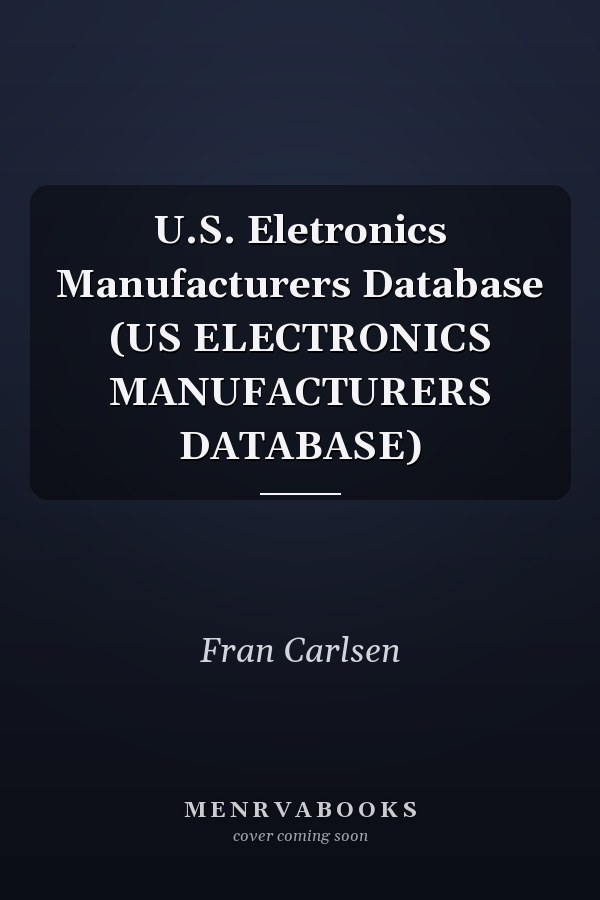 U.S. Eletronics Manufacturers Database (US ELECTRONICS MANUFACTURERS DATABASE)