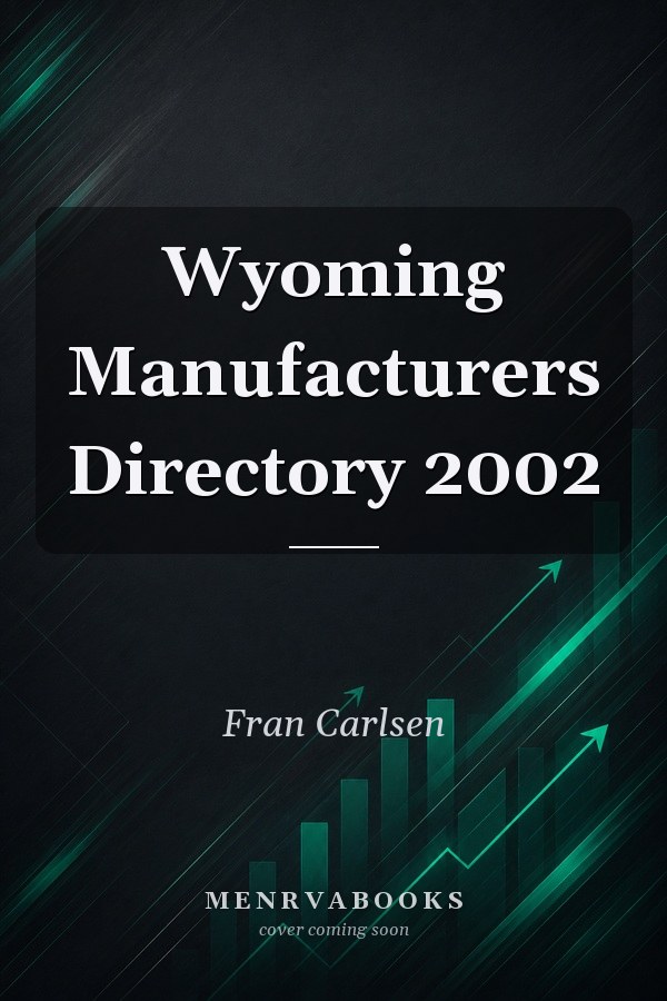 Wyoming Manufacturers Directory 2002