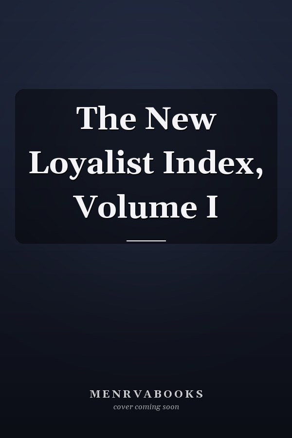 The New Loyalist Index, Volume I