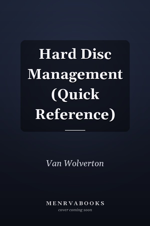 Hard Disc Management (Quick Reference)