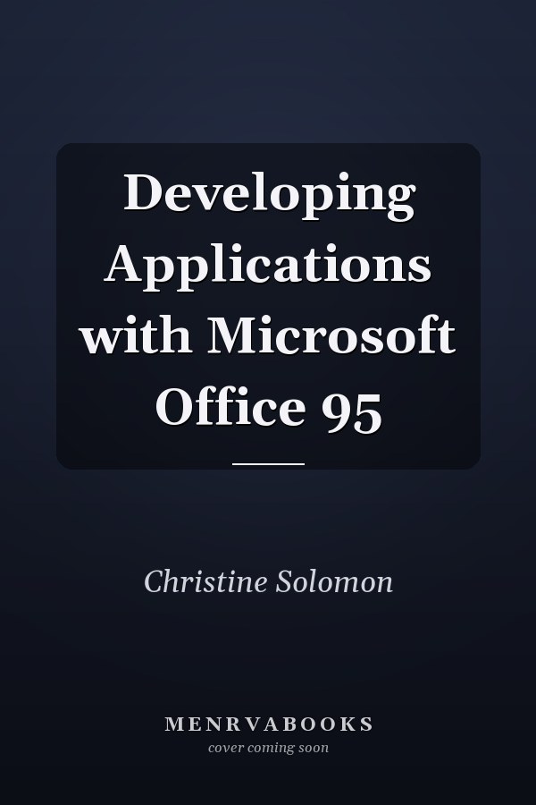Developing Applications with Microsoft Office 95
