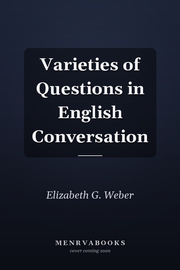 Varieties of Questions in English Conversation