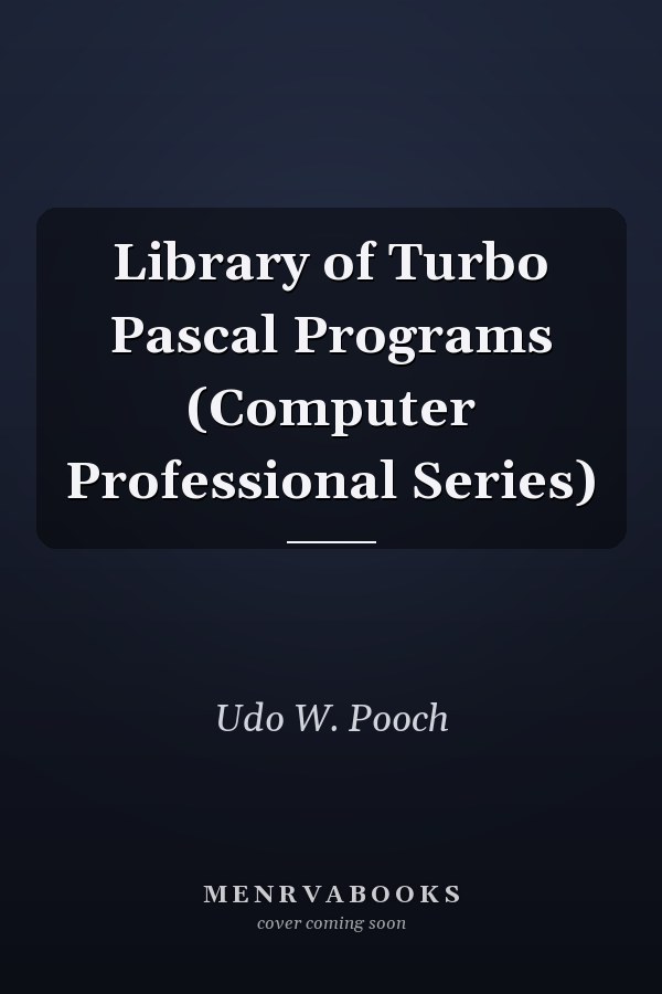 Library of Turbo Pascal Programs (Computer Professional Series)
