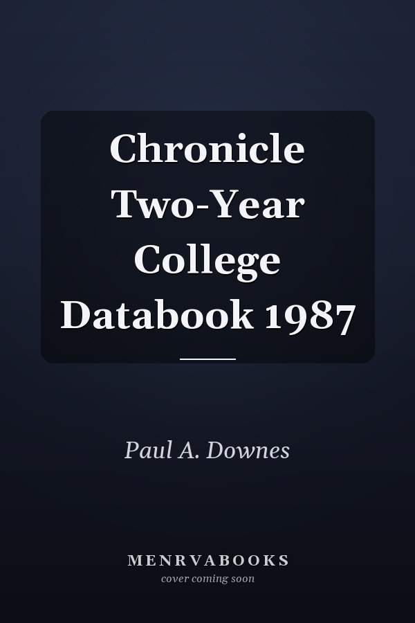 Chronicle Two-Year College Databook 1987