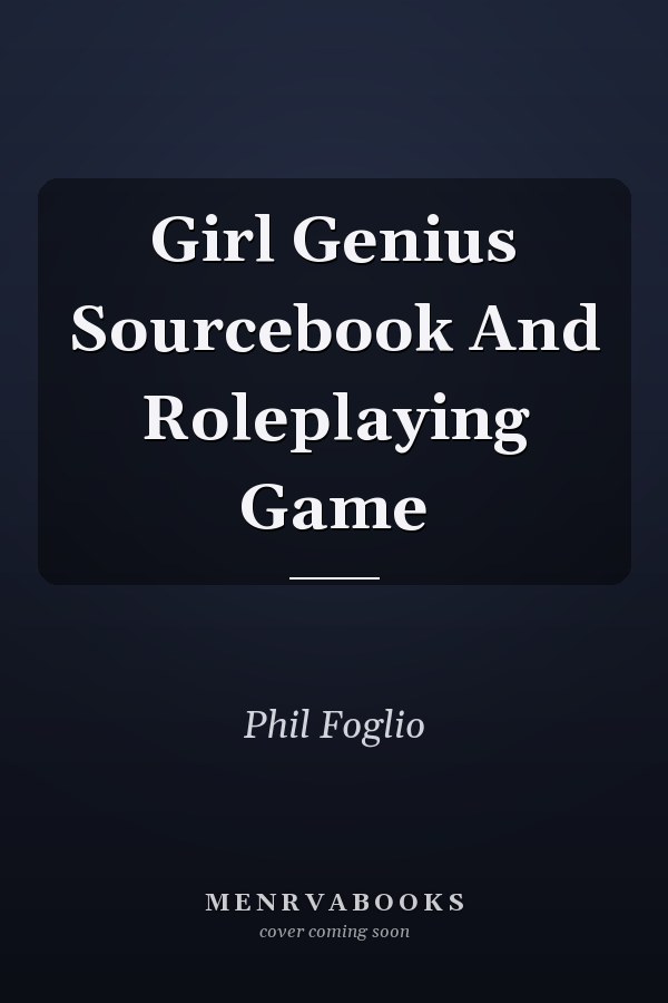 Girl Genius Sourcebook And Roleplaying Game