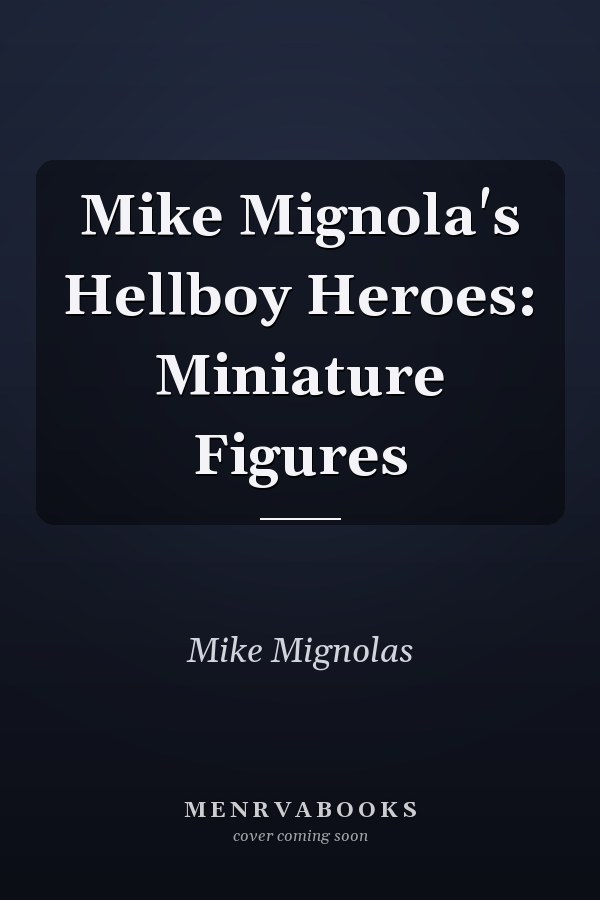 Mike Mignola's Hellboy Heroes: Miniature Figures