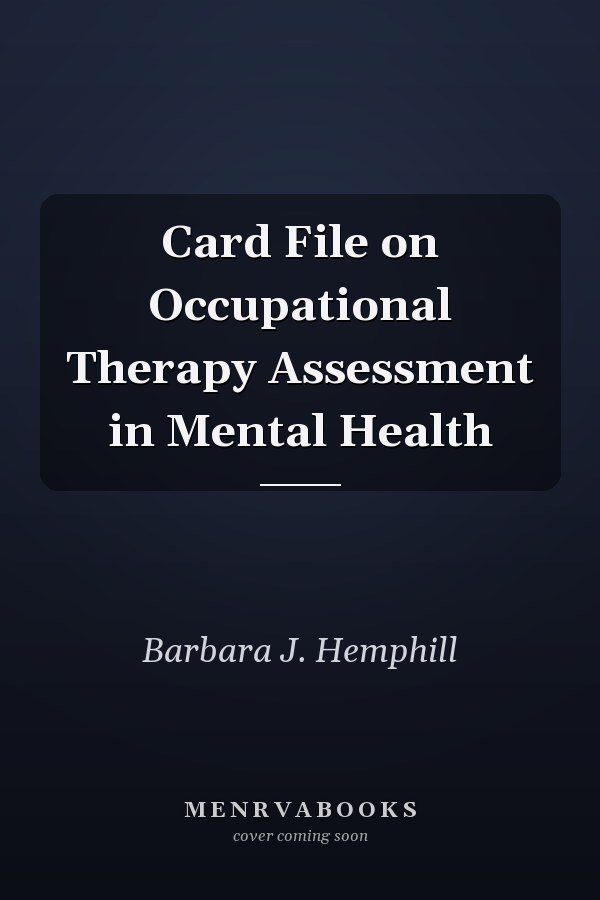Card File on Occupational Therapy Assessment in Mental Health