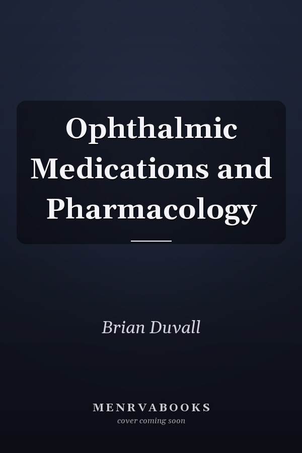 Ophthalmic Medications and Pharmacology