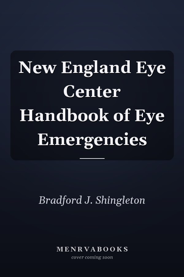 New England Eye Center Handbook of Eye Emergencies