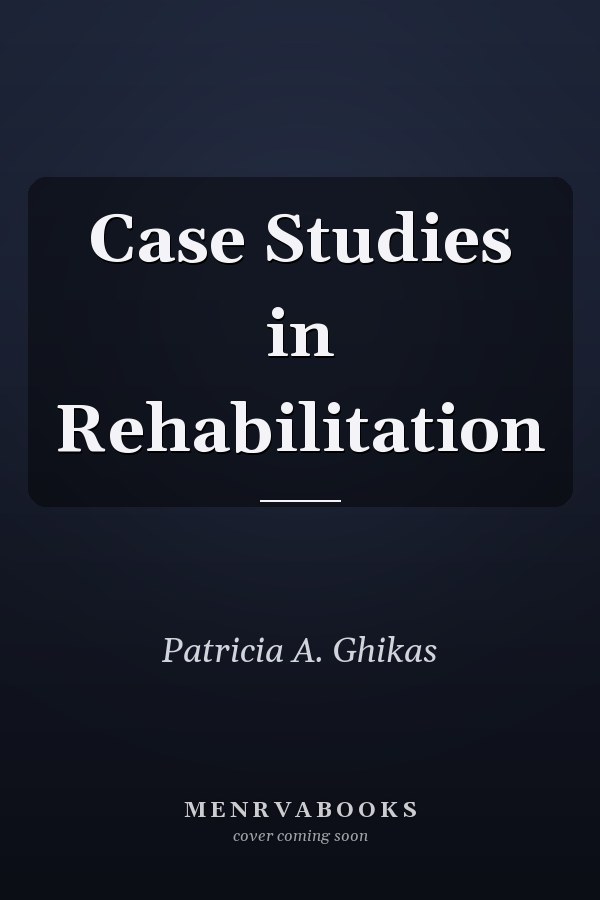Case Studies in Rehabilitation