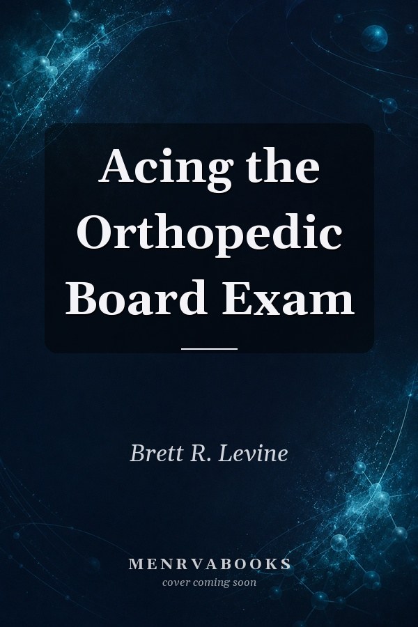 Acing the Orthopedic Board Exam