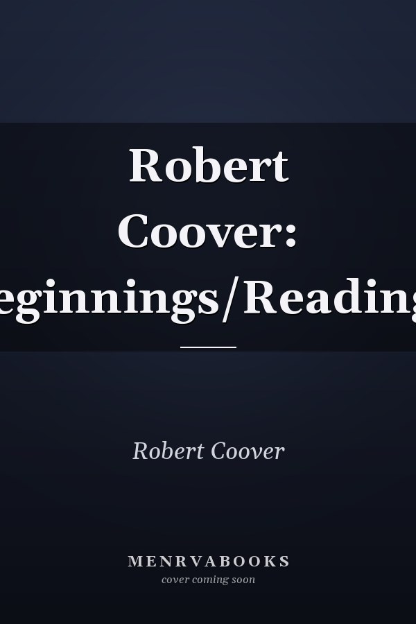 Robert Coover: Beginnings/Readings