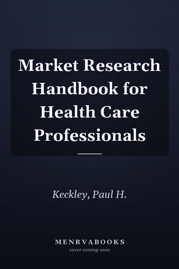 Market Research Handbook for Health Care Professionals