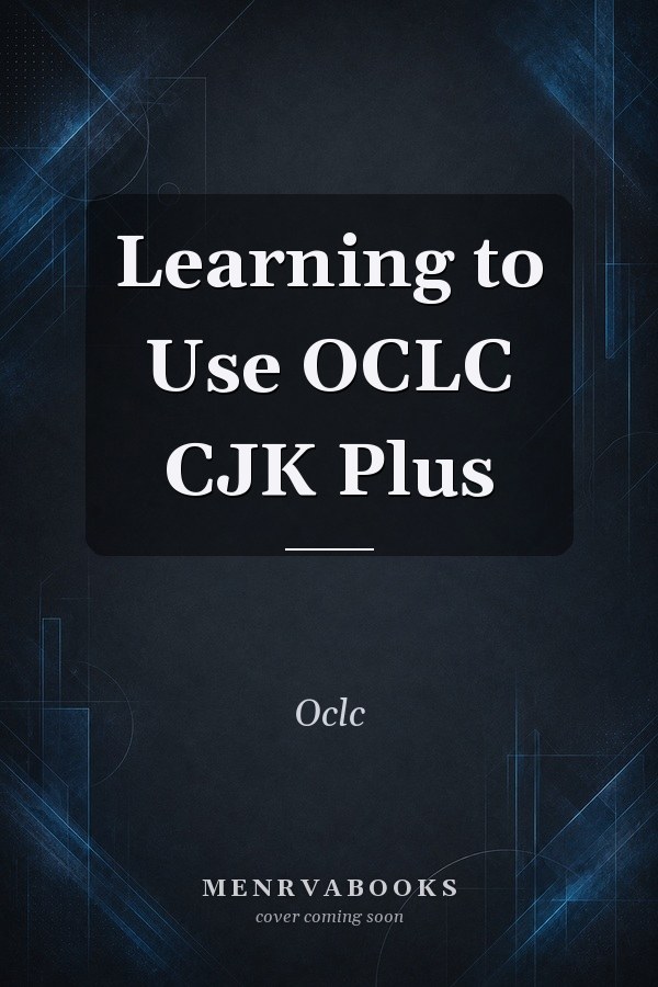 Learning to Use OCLC CJK Plus