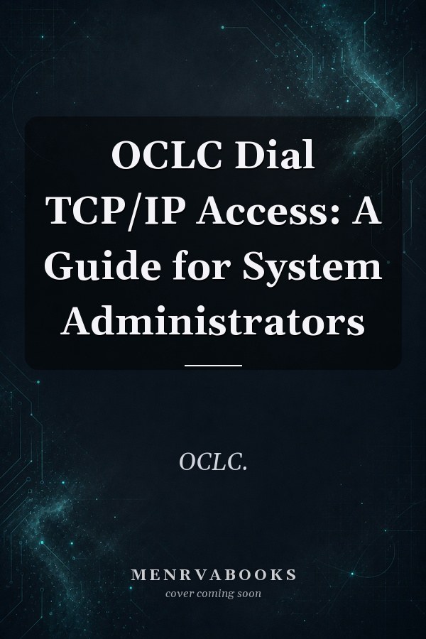 OCLC Dial TCP/IP Access: A Guide for System Administrators