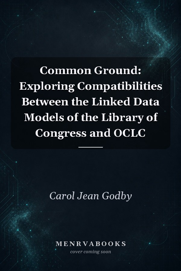 Common Ground: Exploring Compatibilities Between the Linked Data Models of the Library of Congress and OCLC