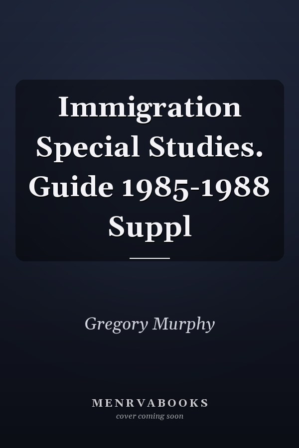 Immigration Special Studies. Guide 1985-1988 Suppl