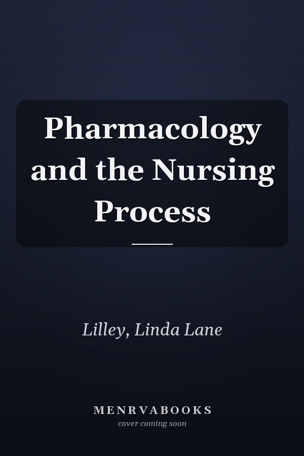 Pharmacology and the Nursing Process