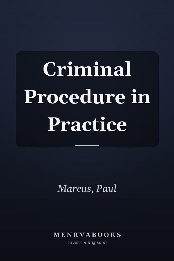 Criminal Procedure in Practice