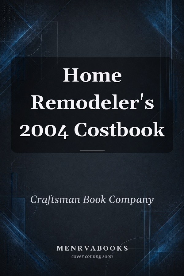 Home Remodeler's 2004 Costbook