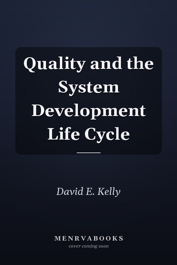 Quality and the System Development Life Cycle