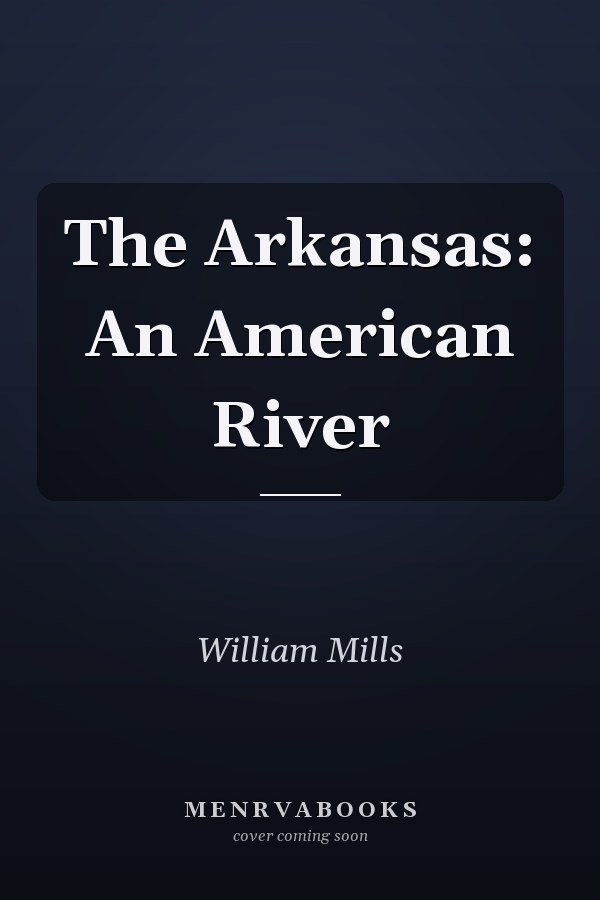 The Arkansas: An American River