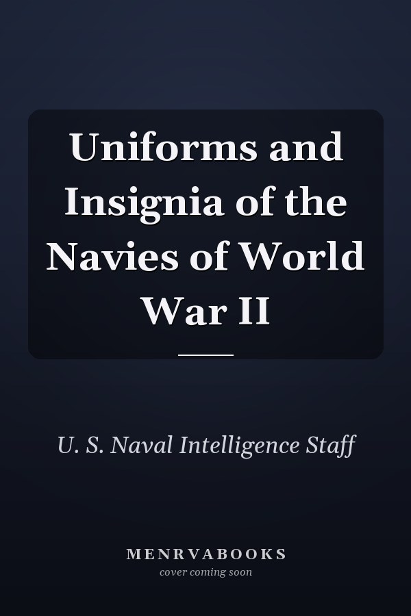 Uniforms and Insignia of the Navies of World War II