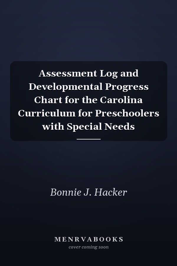 Assessment Log and Developmental Progress Chart for the Carolina Curriculum for Preschoolers with Special Needs