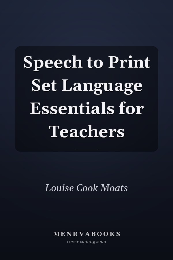 Speech to Print Set Language Essentials for Teachers