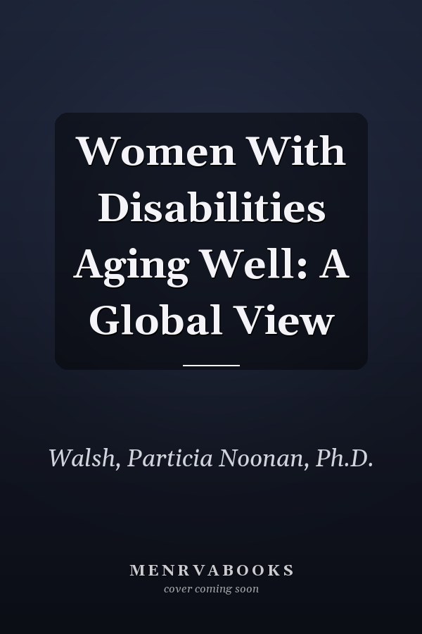 Women With Disabilities Aging Well: A Global View