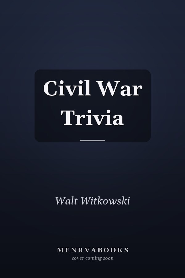 Civil War Trivia