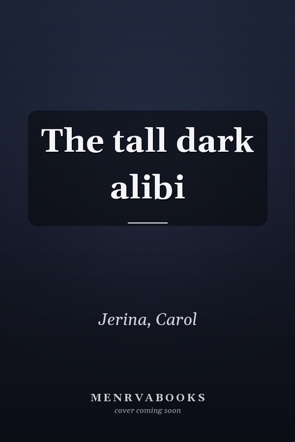 The tall dark alibi